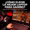 Guía de Hardware: ¿Cómo Elegir una Laptop Gaming en Perú?