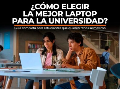 COMO ELEGIR UNA BUENA LAPTOP PARA LA UNIVERSIDAD