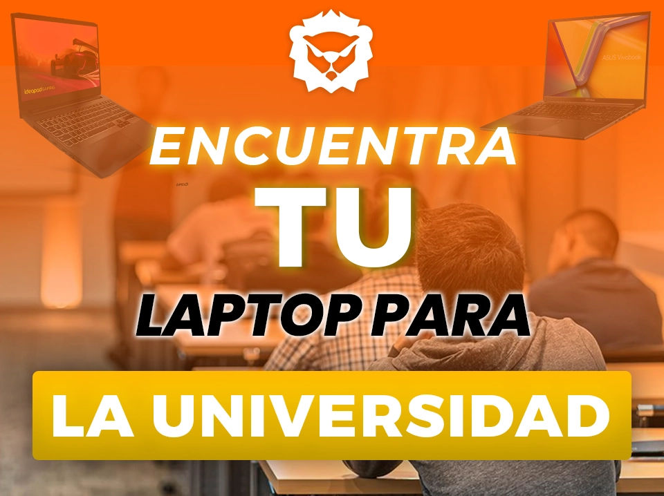 COMO ELEGIR UNA BUENA LAPTOP PARA LA UNIVERSIDAD
